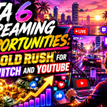 GTA 6 Streaming Opportunities