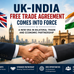 UK-India Free Trade Agreement Comes into Force | Trade, Investment & Economic Growth